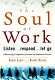 The soul at work : listen, respond, let go : embracing complexity science for business success /