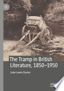 The Tramp in British Literature, 1850-1950 /