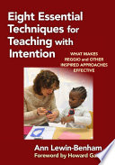 Eight essential techniques for teaching with intention : what makes Reggio and other inspired approaches effective /