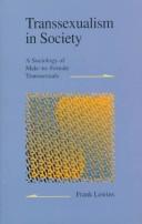 Transsexualism in society : a sociology of male-to-female transsexuals /