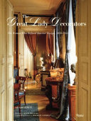The great Lady Decorators : the women who defined interior design, 1870-1955 /