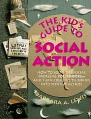 The kid's guide to social action : how to solve the social problems you choose--and turn creative thinking into positive action /