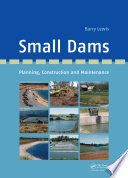 Small dams : planning, construction and maintenance /