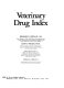 Veterinary drug index /