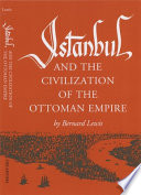 Istanbul and the civilization of the Ottoman Empire.