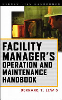 Facility manager's operation and maintenance handbook /