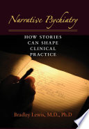 Narrative psychiatry : how stories can shape clinical practice /