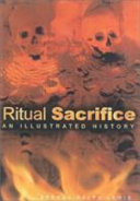 Ritual sacrifice : an illustrated history /