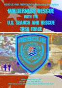 Wilderness rescue with the U.S. Search and Rescue Task Force /