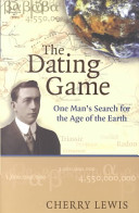 The dating game : one man's search for the age of the Earth /