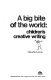 A big bite of the world : children's creative writing /