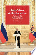Russia's New Authoritarianism : Putin and the Politics of Order /