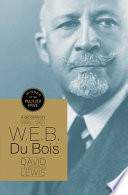 W.E.B. Du Bois : a biography /