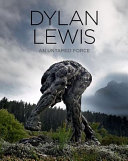 Dylan Lewis : an untamed force /