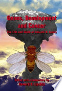 Genes, development and cancer : the life and work of Edward B. Lewis /