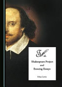 The Shakespeare project and ensuing essays /