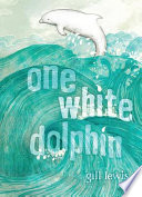 One white dolphin /