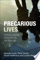 Precarious lives : forced labour, exploitation and asylum /