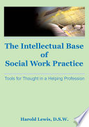 The intellectual base of social work practice : tools for thought in a helping profession /
