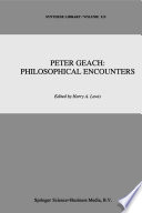Peter Geach: Philosophical Encounters /