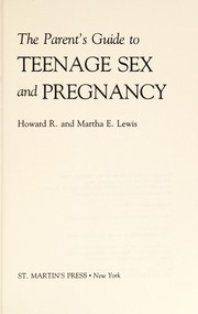 The parent's guide to teenage sex and pregnancy /