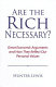 Are the rich necessary? : great economic arguments and how they reflect our personal values /