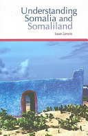 Understanding Somalia and Somaliland : culture, history, society /