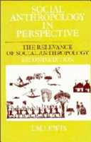 Social anthropology in perspective : the relevance of social anthropology /