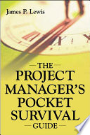 The project manager's pocket survival guide /