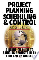 Project planning, scheduling, and control : a hands-on guide to bringing projects in on time and on budget /