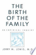 The birth of the family : an empirical inquiry /