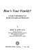 How's your family? : A guide to identifying your family's strengths and weaknesses /