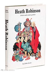 Heath Robinson, artist and comic genius /