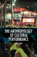 The anthropology of cultural performance /