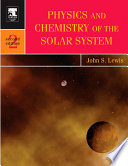 Physics and chemistry of the solar system /