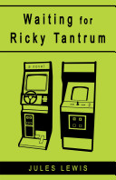 Waiting for Ricky Tantrum : a novel /