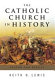 The Catholic Church in history : legend and reality /