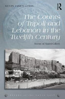 The counts of Tripoli and Lebanon in the twelfth century : sons of Saint-Gilles /