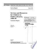 Services and resources for children in public libraries, 1988-89 : contractor report /