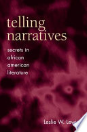 Telling narratives : secrets in African American literature /