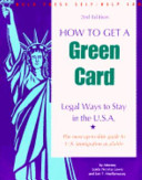 How to get a green card : legal ways to stay in the U.S.A. /