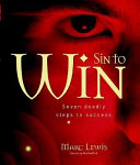 Sin to win : seven deadly steps to success /