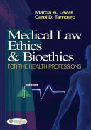 Medical law, ethics, and bioethics for the health professions /