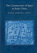 The construction of space in early China /