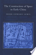 The construction of space in early China /