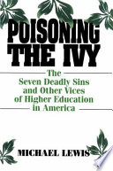 Poisoning the ivy : the seven deadly sins and other vices of higher education in America /