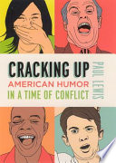 Cracking up : American humor in a time of conflict /