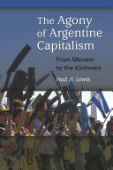 The agony of Argentine capitalism : from Menem to the Kirchners /