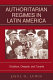 Authoritarian regimes in Latin America : dictators, despots, and tyrants /