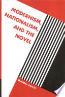 Modernism, nationalism, and the novel /